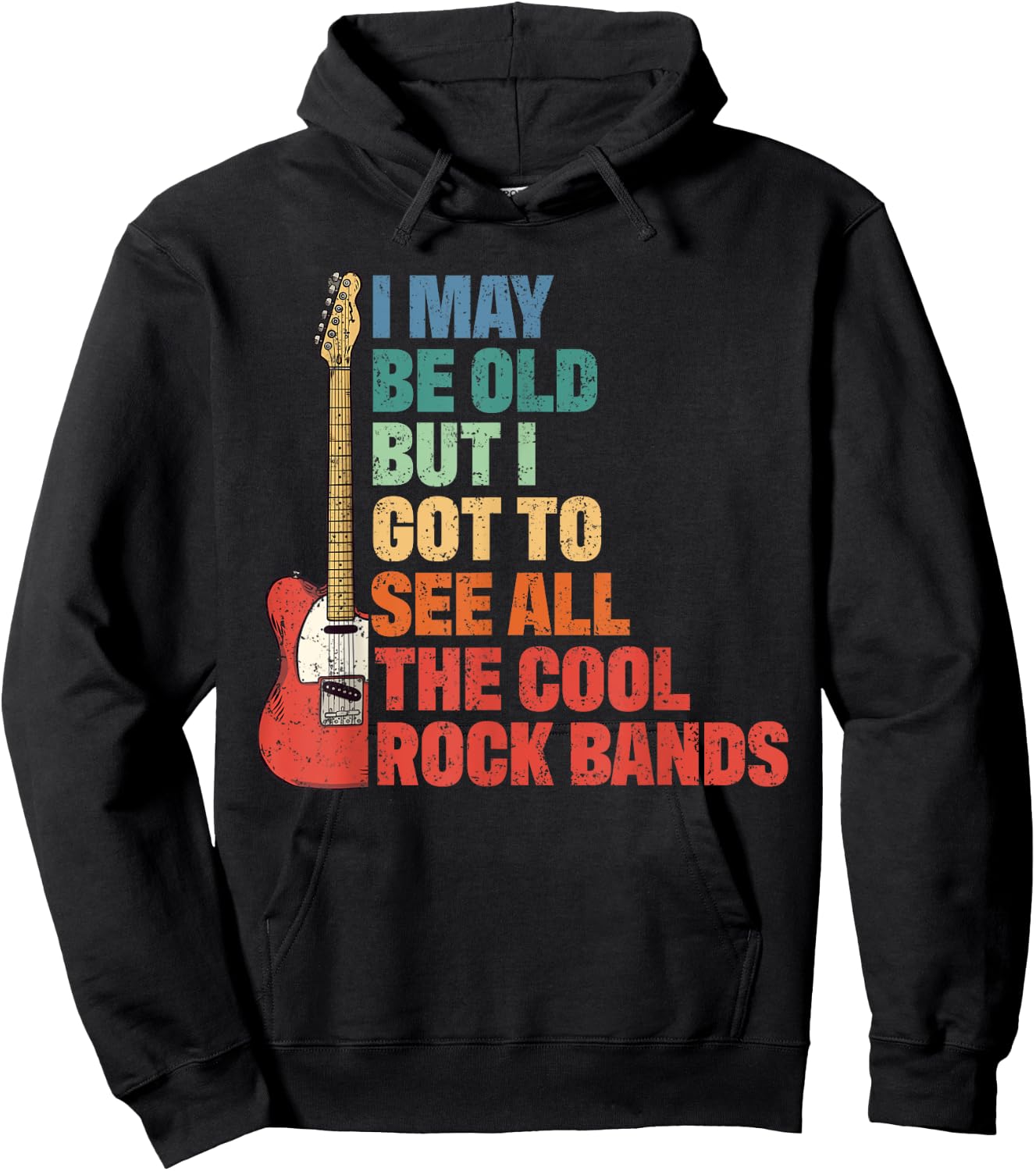 Rock Music I May Be Old But I Got To See All Cool Rock Bands Hoodie - Hoodie | Black