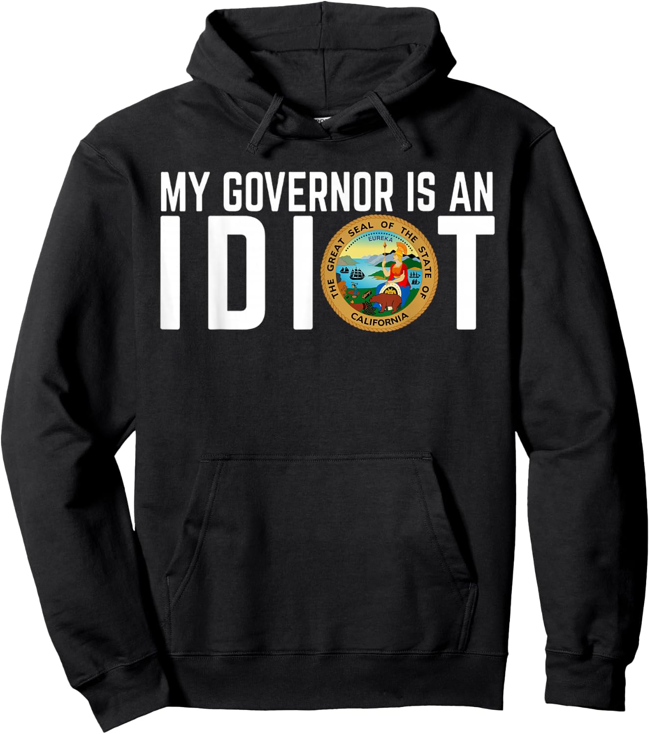 My Governor Is An Idiot California Hoodie - Hoodie | Black