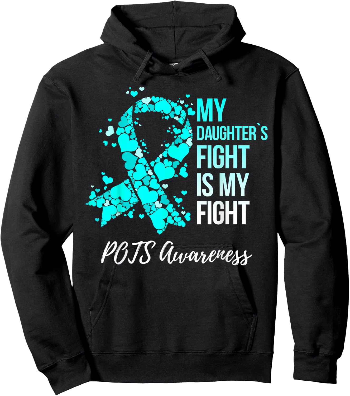 My Daughter’s Fight Is My Fight POTS Awareness Hoodie - Hoodie | Black