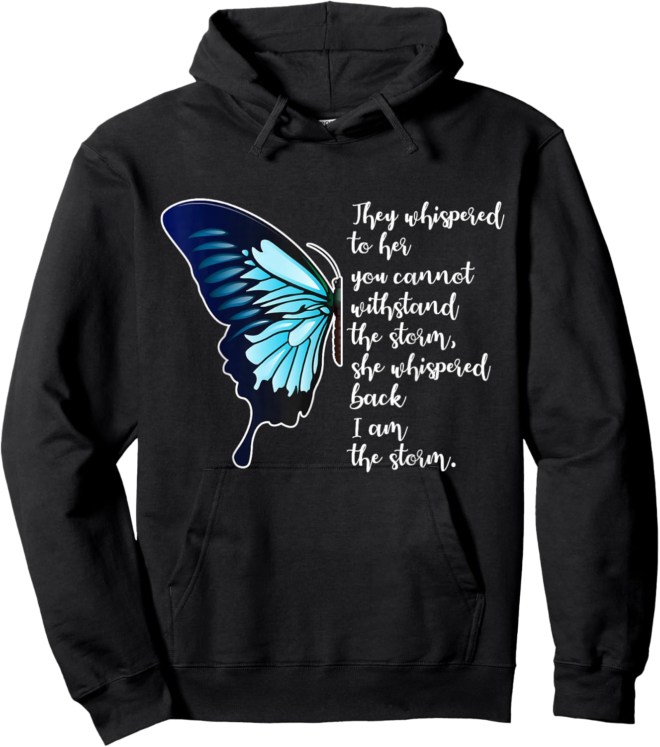 They Whispered To Her You Cannot Withstand The Storm Gift Hoodie - Hoodie | Black