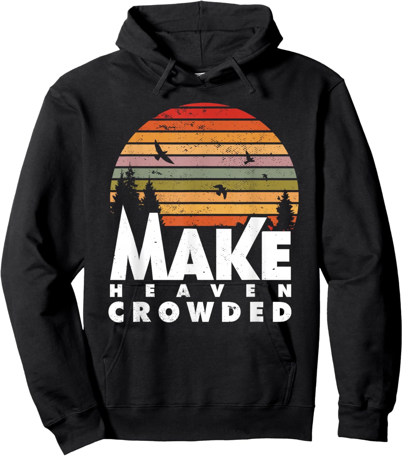 Make Heaven Crowded Religious Christian Quote Faith In Jesus Hoodie - Hoodie | Black