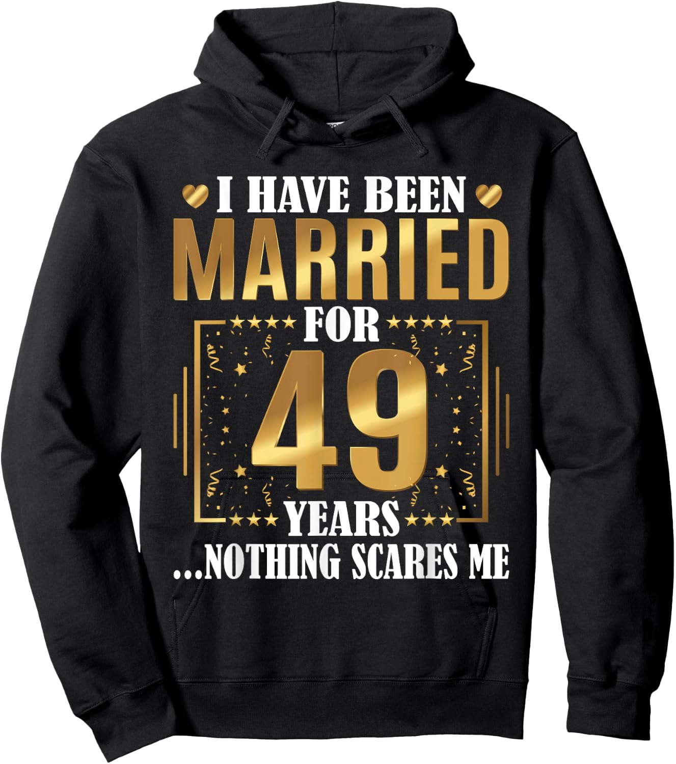 I Have Been Married For 49 Years - 49th Wedding Anniversary Hoodie - Hoodie | Black