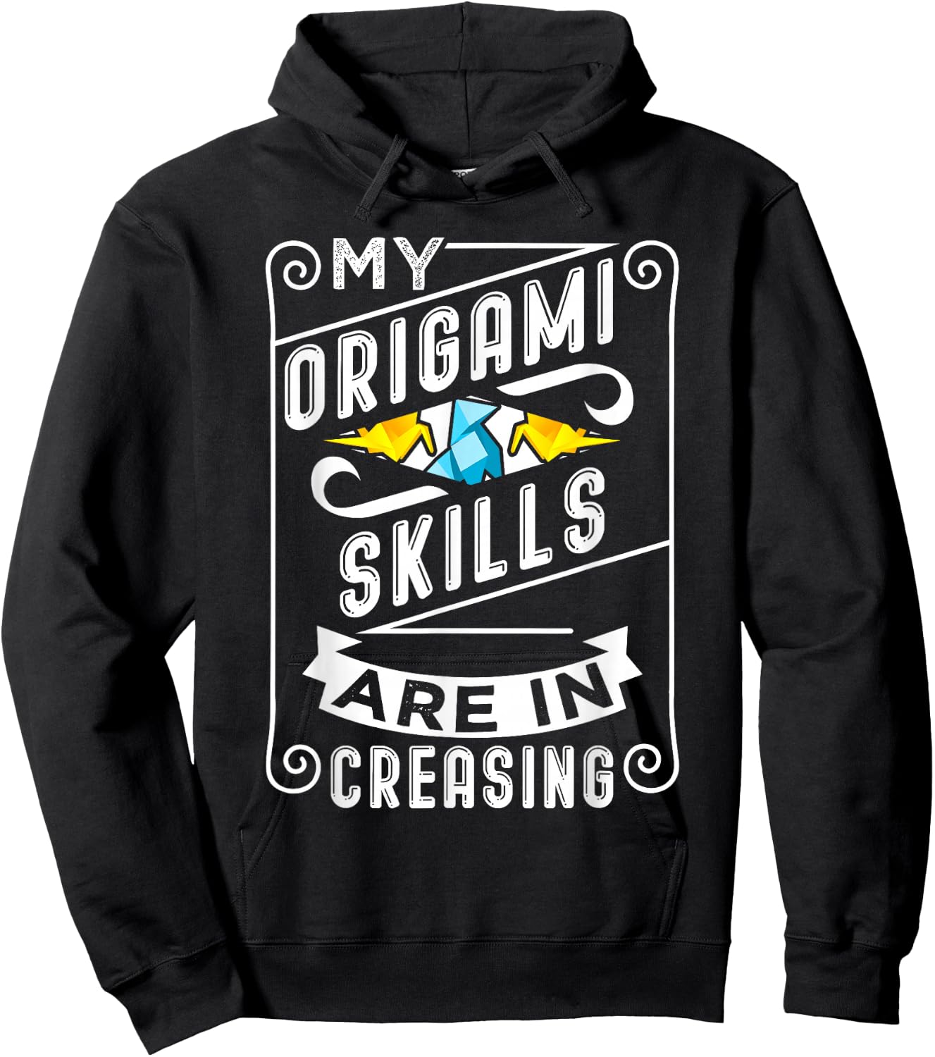 Origami Pun Origami Skills Are In Creasing Hoodie - Hoodie | Black