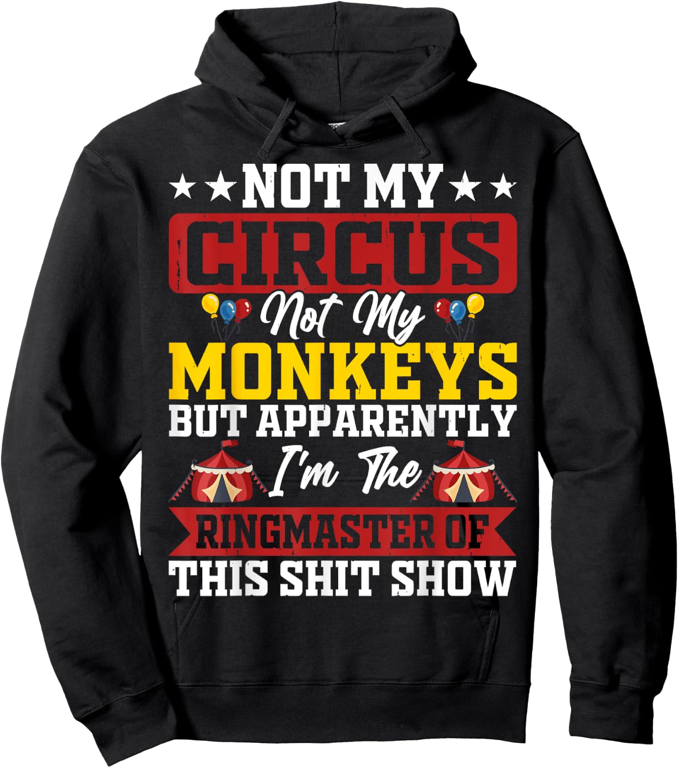 Not My Circus Not My Monkeys Ringmaster Shitshow Hoodie - Hoodie | Black