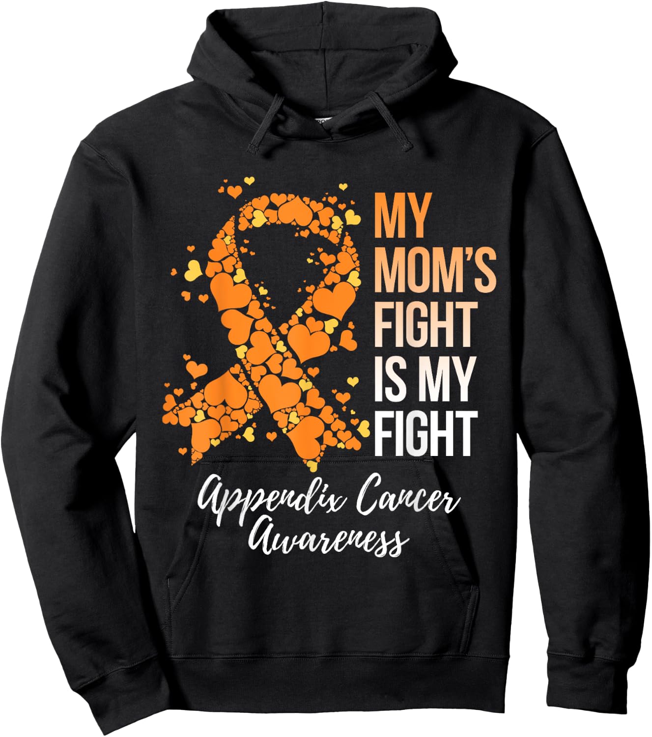 My Mom’s Fight Is My Fight Appendix Cancer Awareness Hoodie - Hoodie | Black