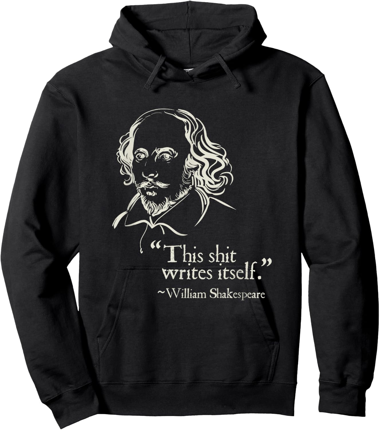 Shakespeare Faux Quote This Shit Writes Itself Funny Lit Hoodie - Hoodie | Black