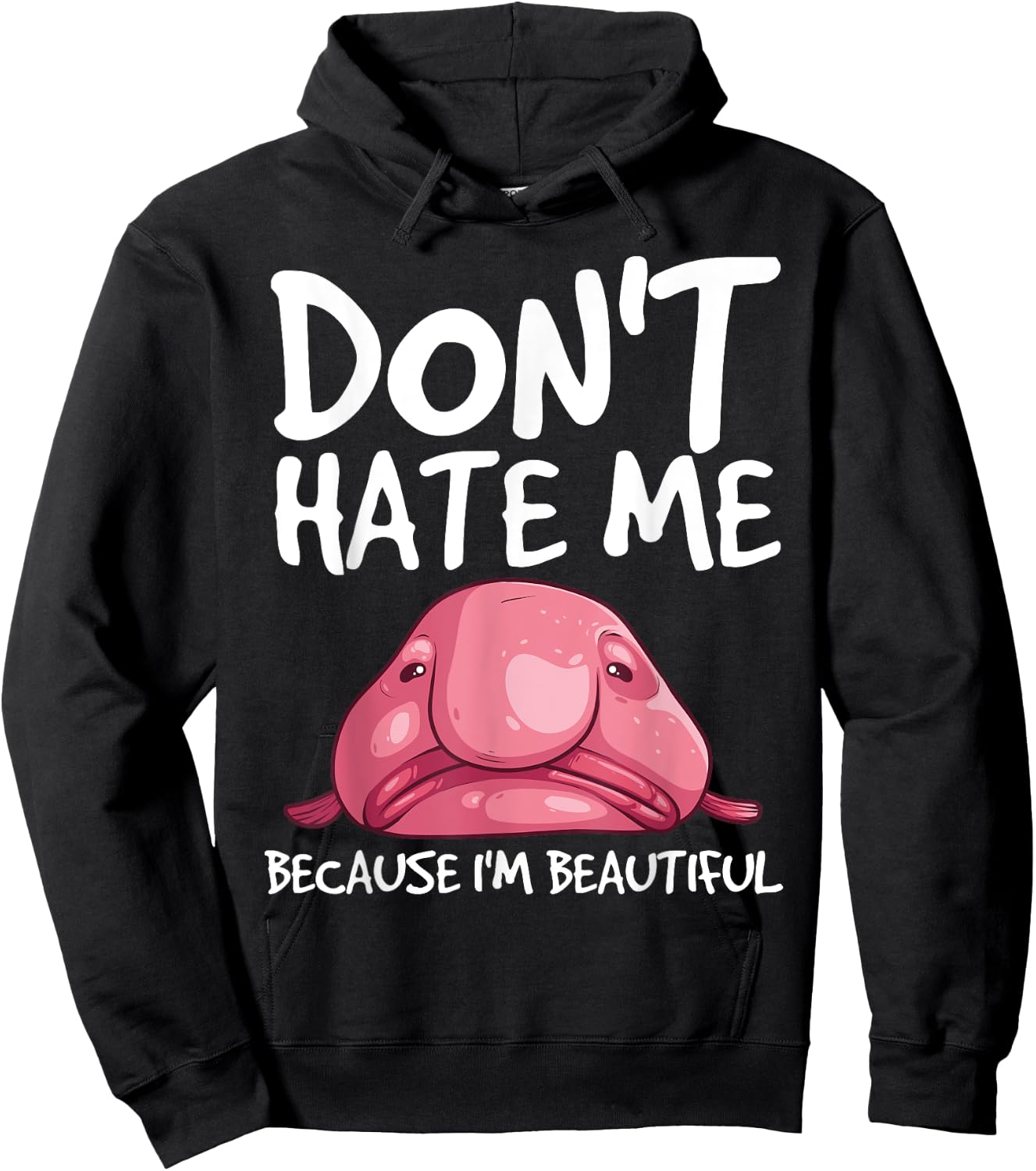 Cool Blobfish Gift Funny Don't Hate Me Because I'm Beautiful Hoodie - Hoodie | Black