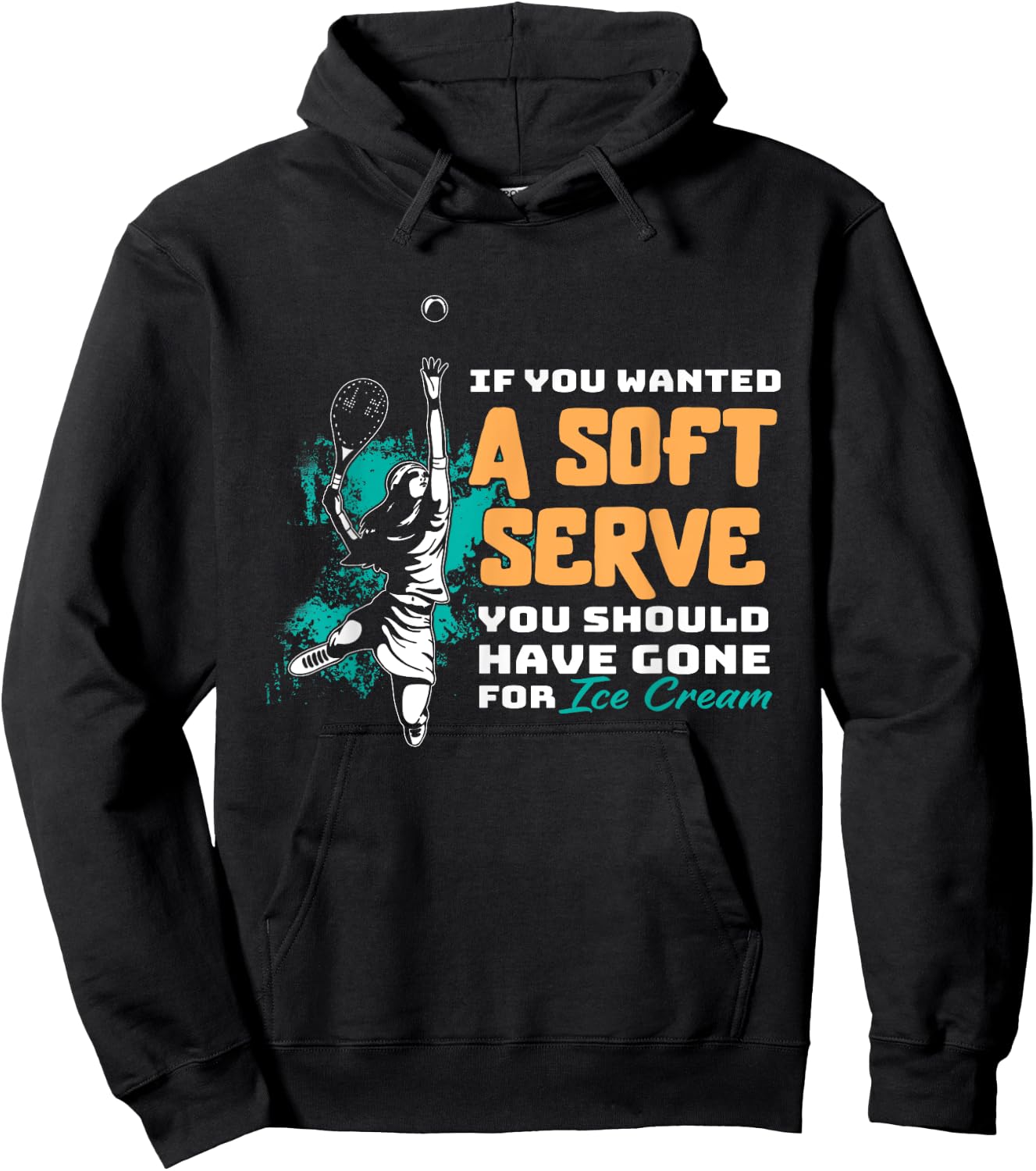 Funny If You Wanted A Soft Serve Tennis Setback Game Sport Hoodie - Hoodie | Black