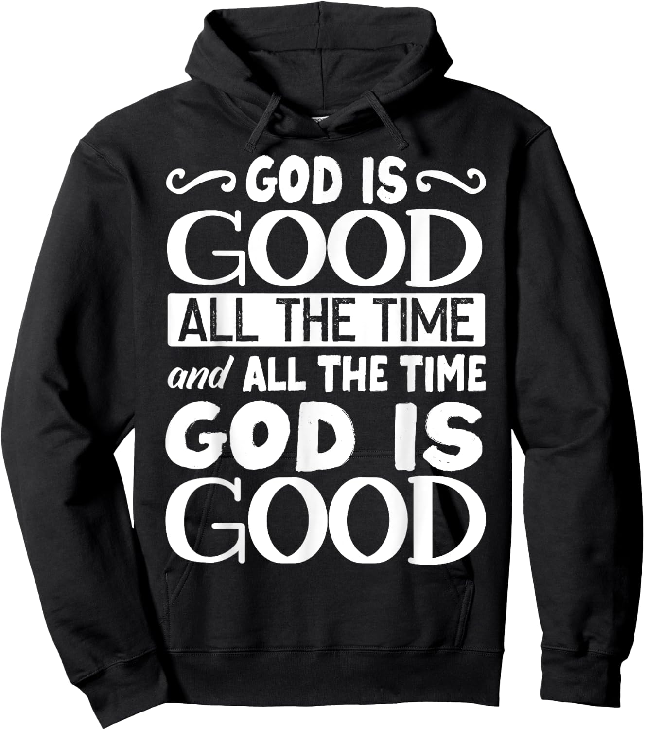 God Is Good All The Time, Bible, Christian Verse Hoodie - Hoodie | Black
