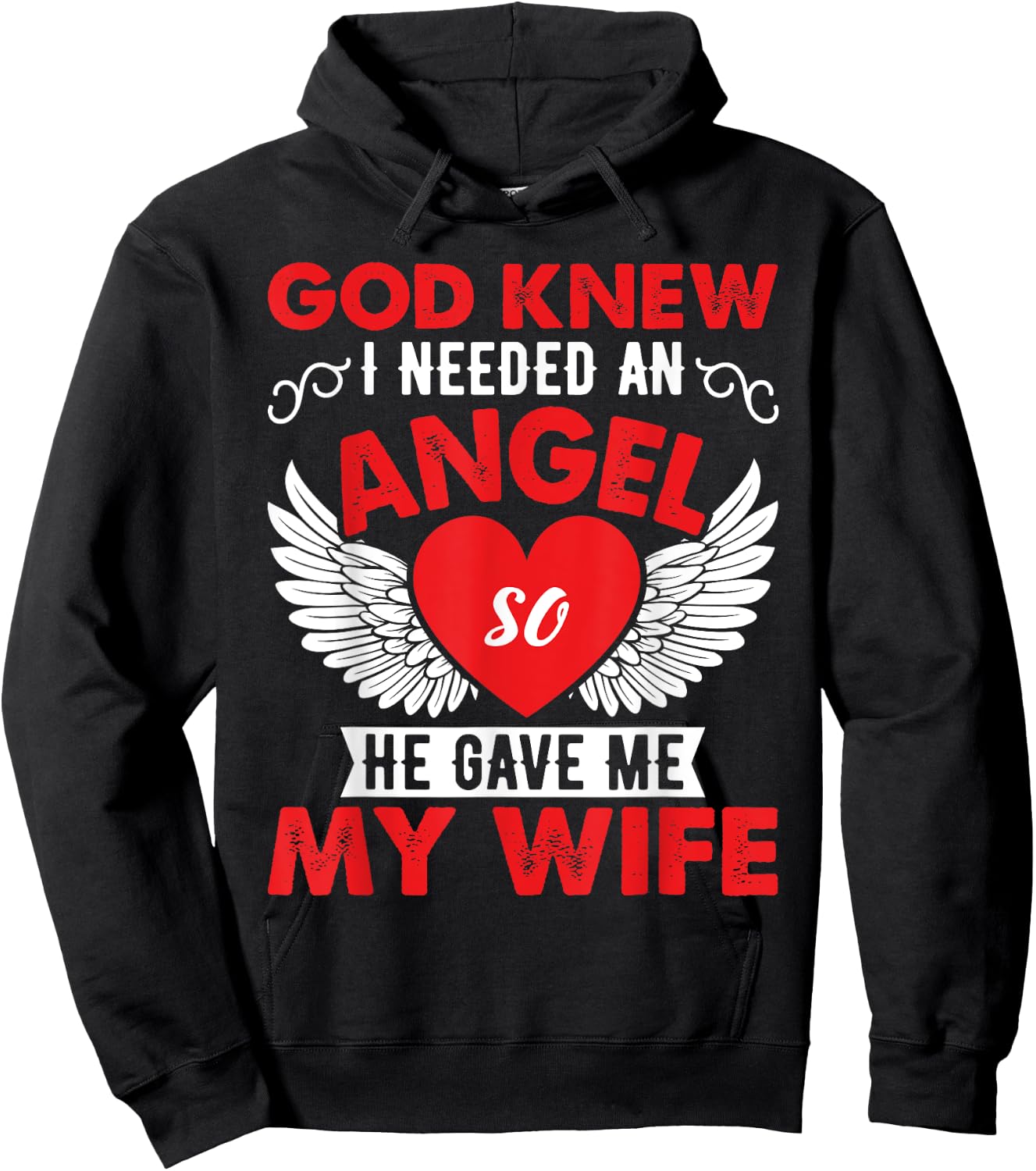 God Knew I Need An Angel So He Gave Me My Wife Hoodie - Hoodie | Black