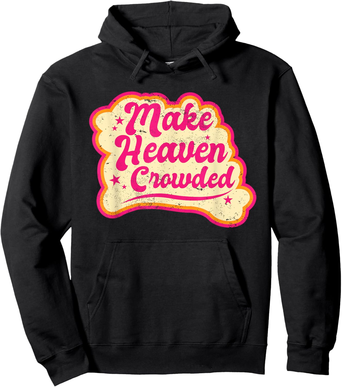 Make Heaven Crowded Bible Scripture Jesus Believer Christian Hoodie - Hoodie | Black
