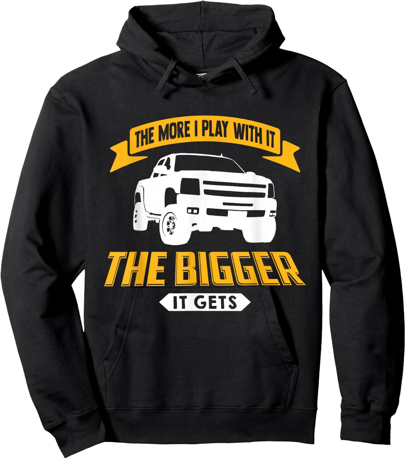 The More I Play With It The Bigger It Gets - Lifted Truck Hoodie - Hoodie | Black