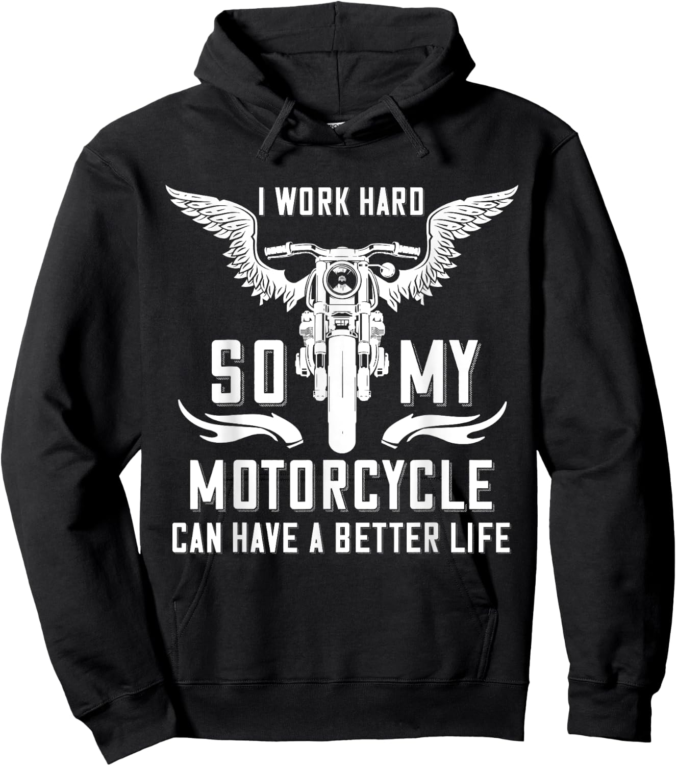 I Work Hard So My Motorcycle Can Have A Better Life Biker Hoodie - Hoodie | Black