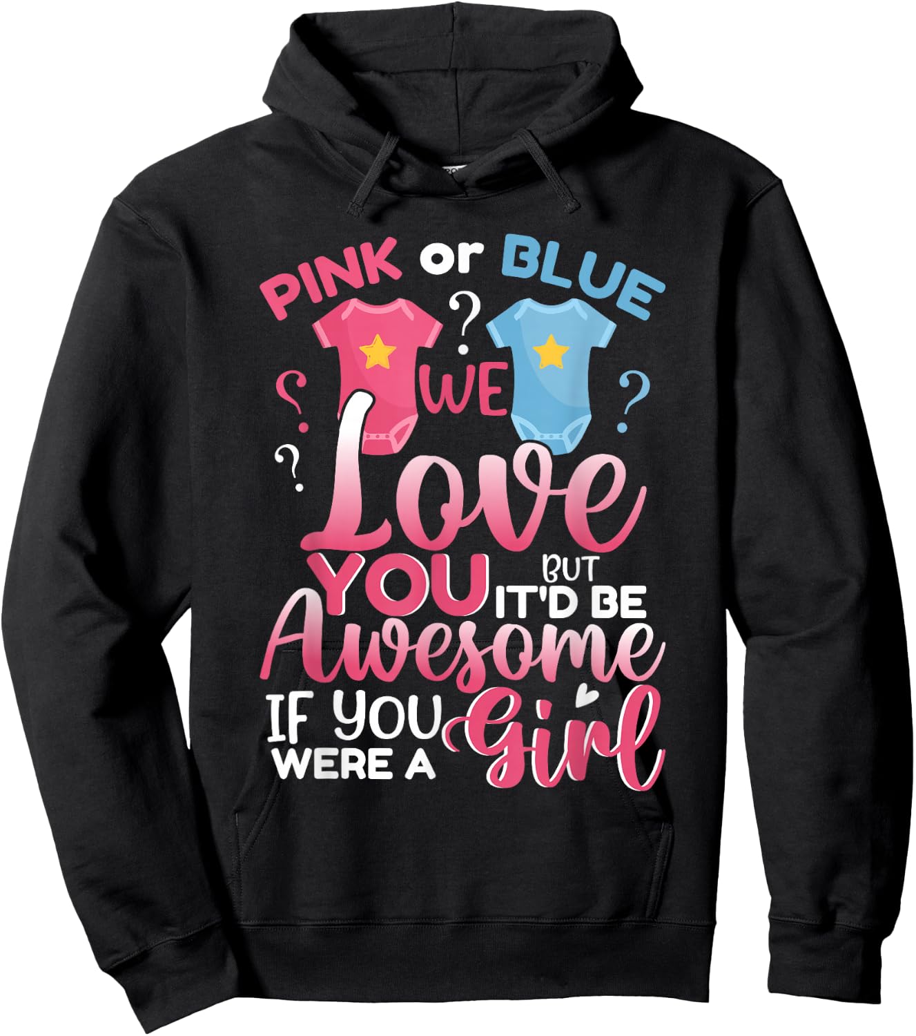 Pink Or Blue We Love You Team Girl Funny Gender Reveal Party Hoodie - Hoodie | Black