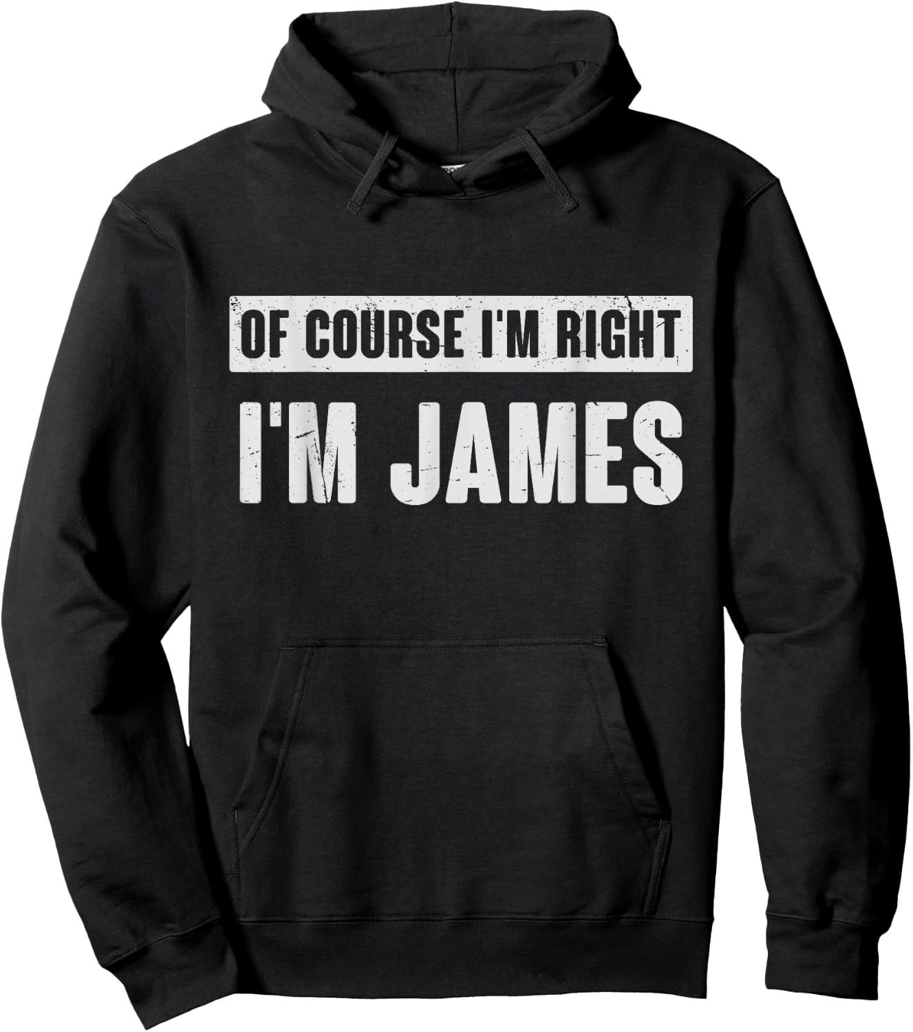 Of Course I'm Right I'm James - Funny James Name Gift Hoodie - Hoodie | Black