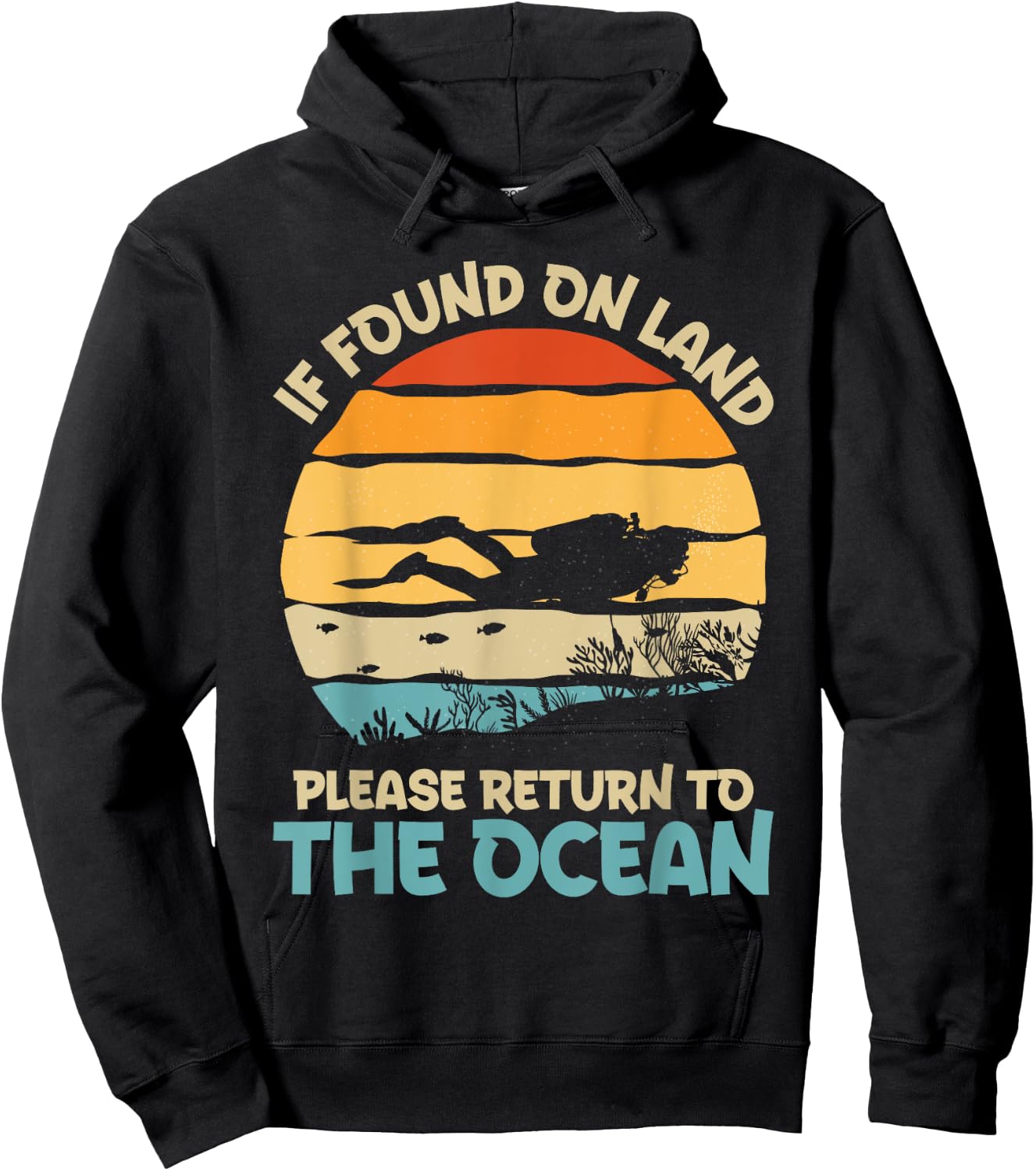 If Found On Land Please Return To The Ocean Diving Design Hoodie - Hoodie | Black