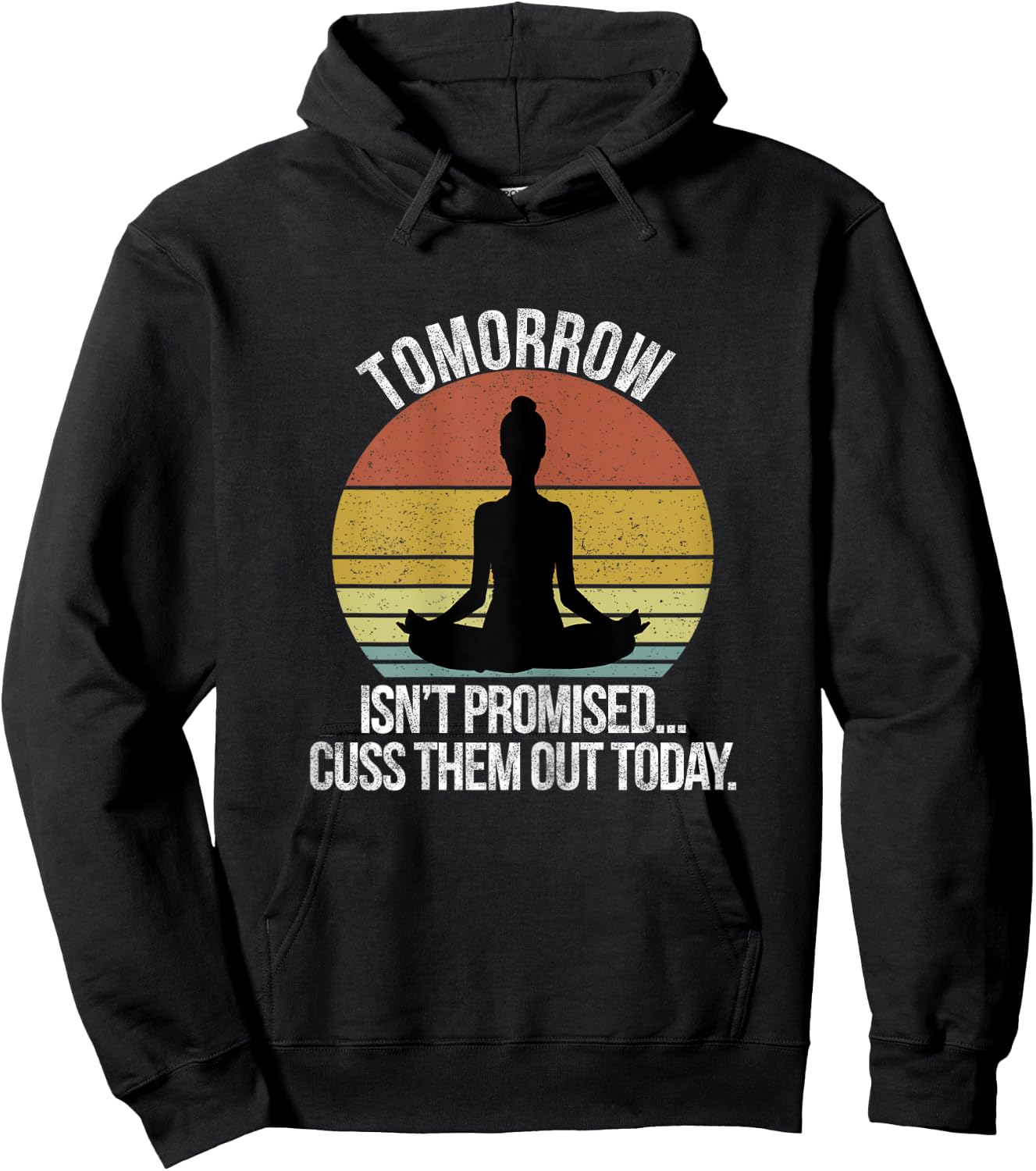 Tomorrow Isn't Promised Cuss Them Out Today Vintage Hoodie - Hoodie | Black