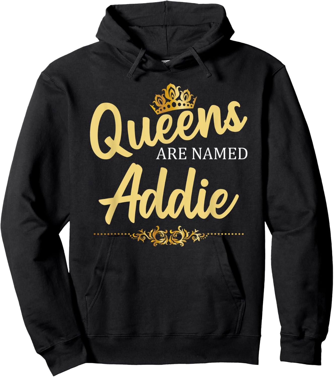 Queens Are Named ADDIE Personalized Funny Birthday Name Gift Hoodie - Hoodie | Black