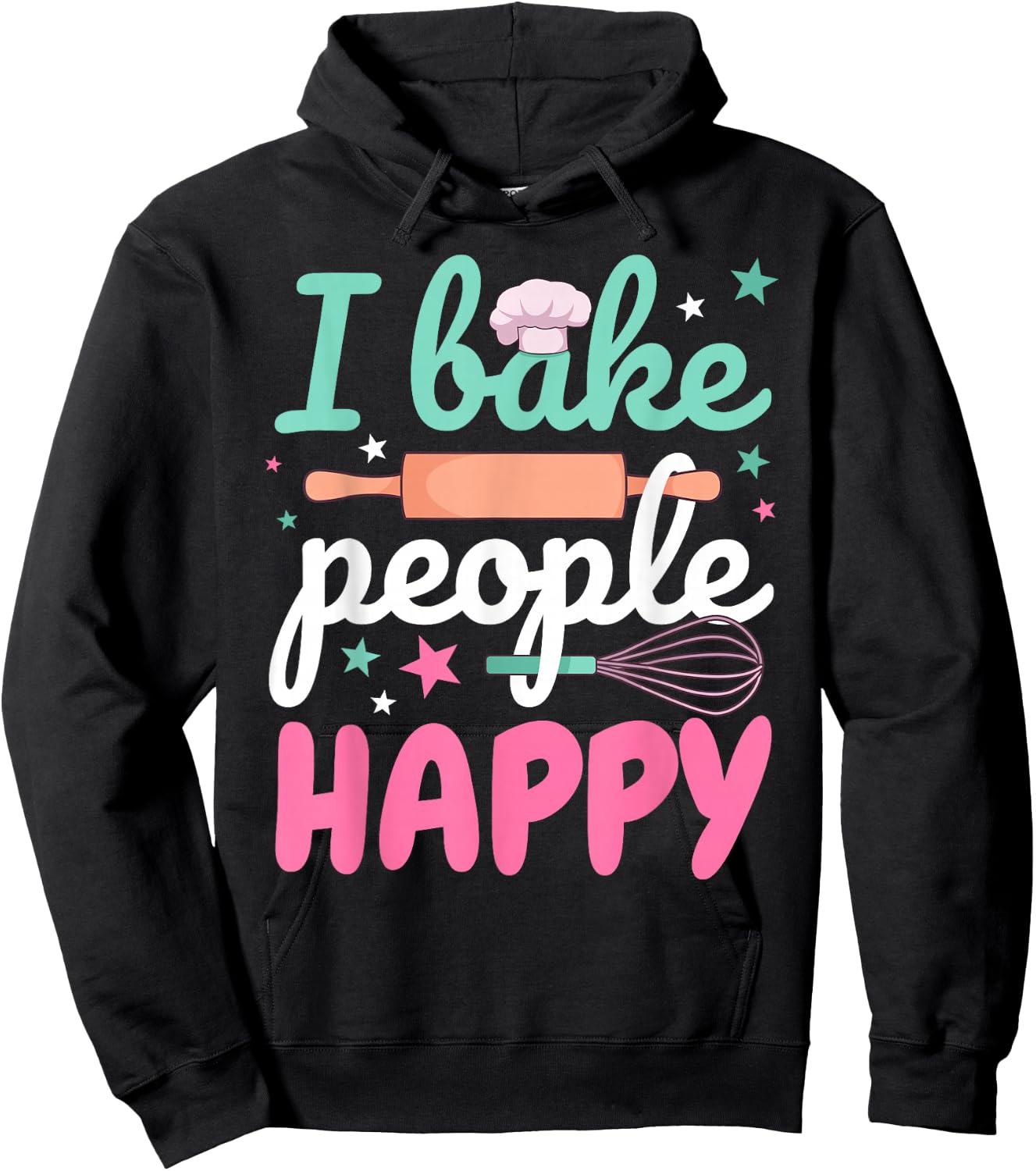 Funny Baking Pastry Chef Baker I Bake People Happy Hoodie - Hoodie | Black