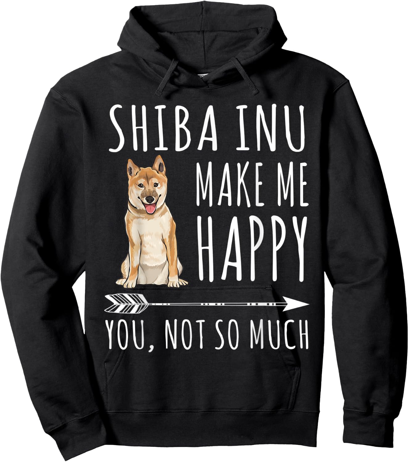 Shiba Inu Make Me Happy You Not So Much Dog Lover Gift Hoodie - Hoodie | Black