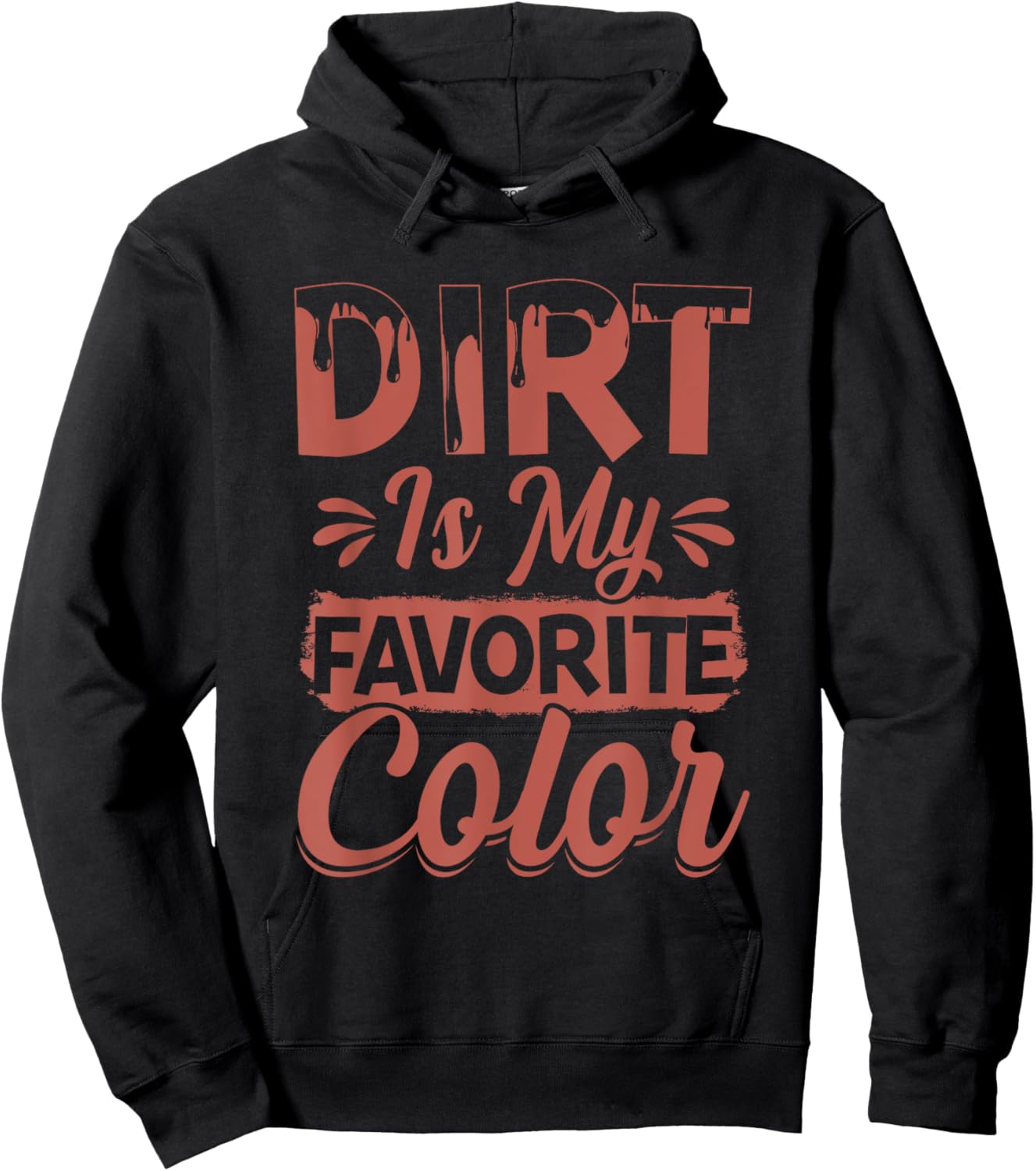 Dirt Is My Favorite Color Hoodie - Hoodie | Black