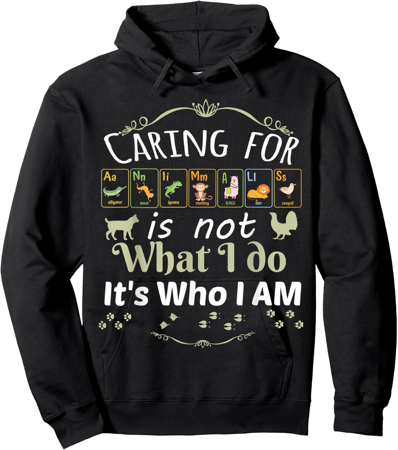Caring for Animals is not What I do It's Who I Am Hoodie - Hoodie | Black