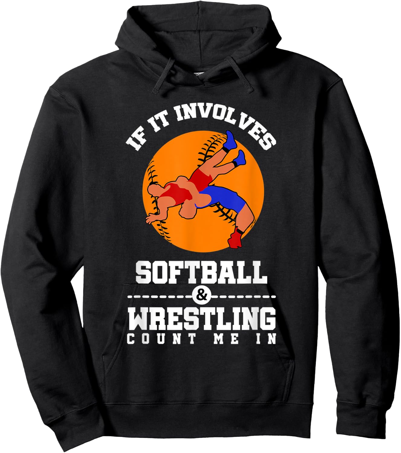 If It Involves Softball And Wrestling Count Me In Hoodie - Hoodie | Black