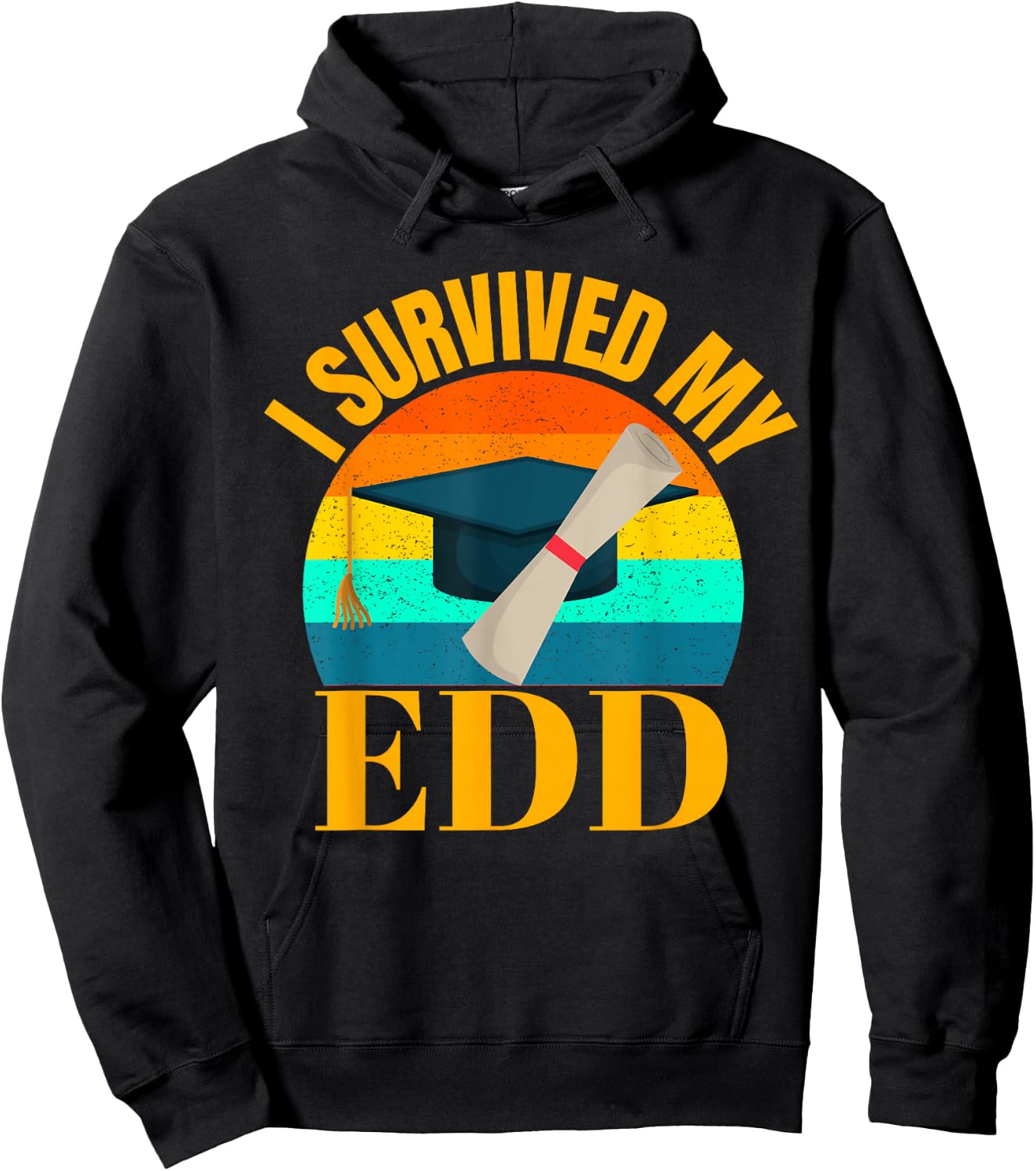 EdD I Survived my Doctor of Education Doctorate Graduation Hoodie - Hoodie | Black