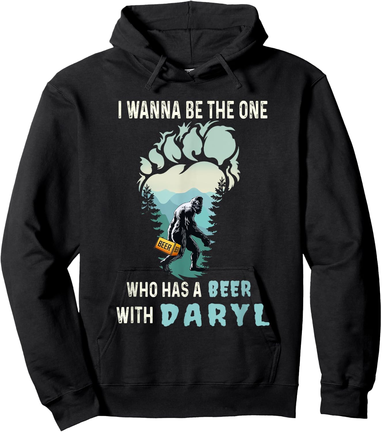 I Wanna Be The One Who Has A Beer With Daryl Funny Bigfoot Hoodie - Hoodie | Black