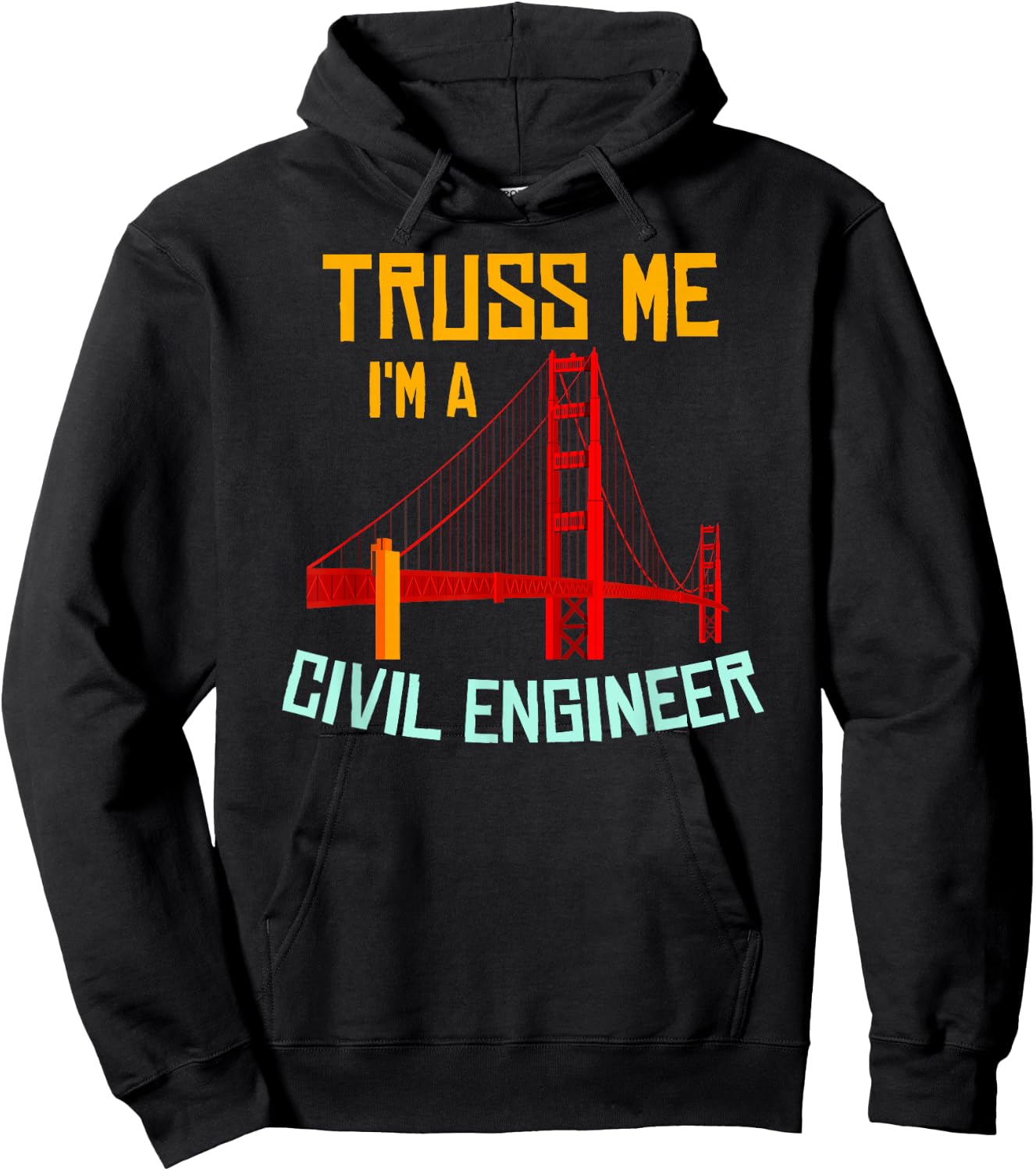 Truss Me I'm A Civil Engineer Gift Bridge Engineering Hoodie - Hoodie | Black