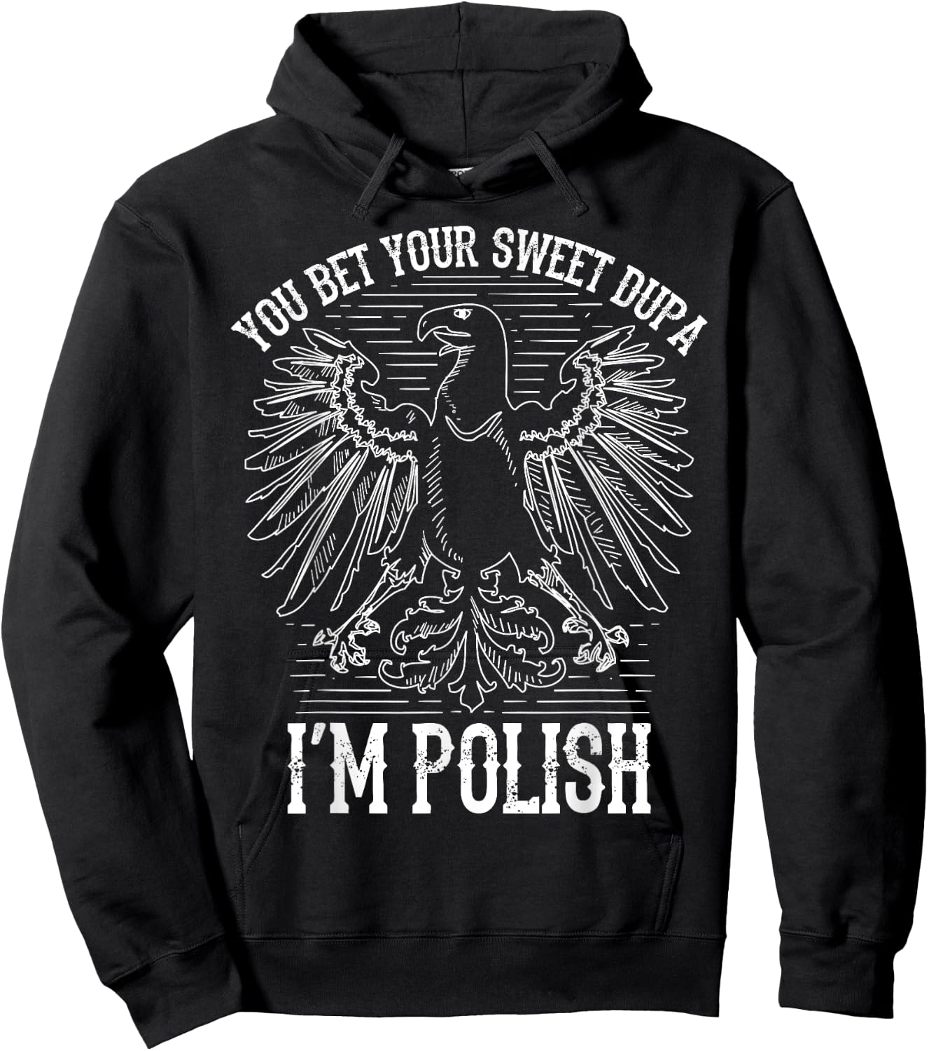 Funny Bet Your Sweet Dupa I'm Polish | Cool Duma Polska Gift Hoodie - Hoodie | Black