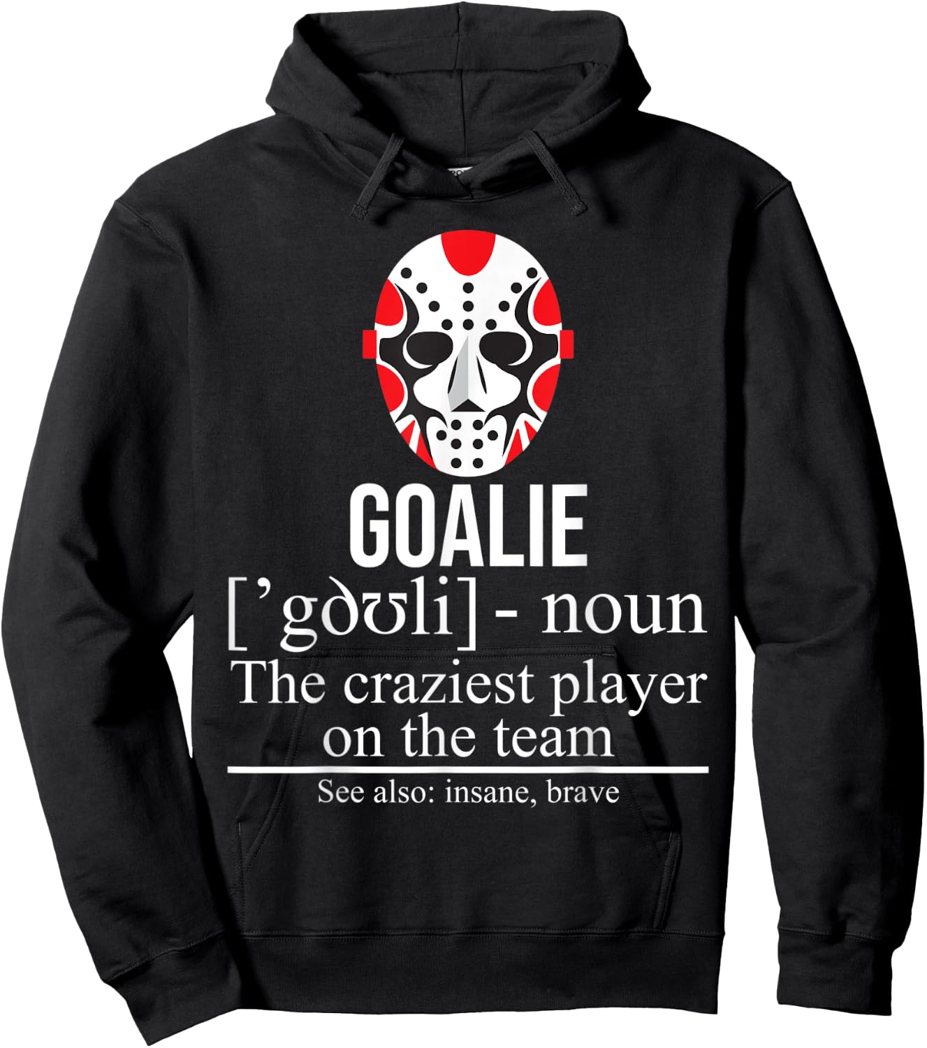 Goalie Noun Craziest Player On The Team Insane Brave Hockey Hoodie - Hoodie | Black