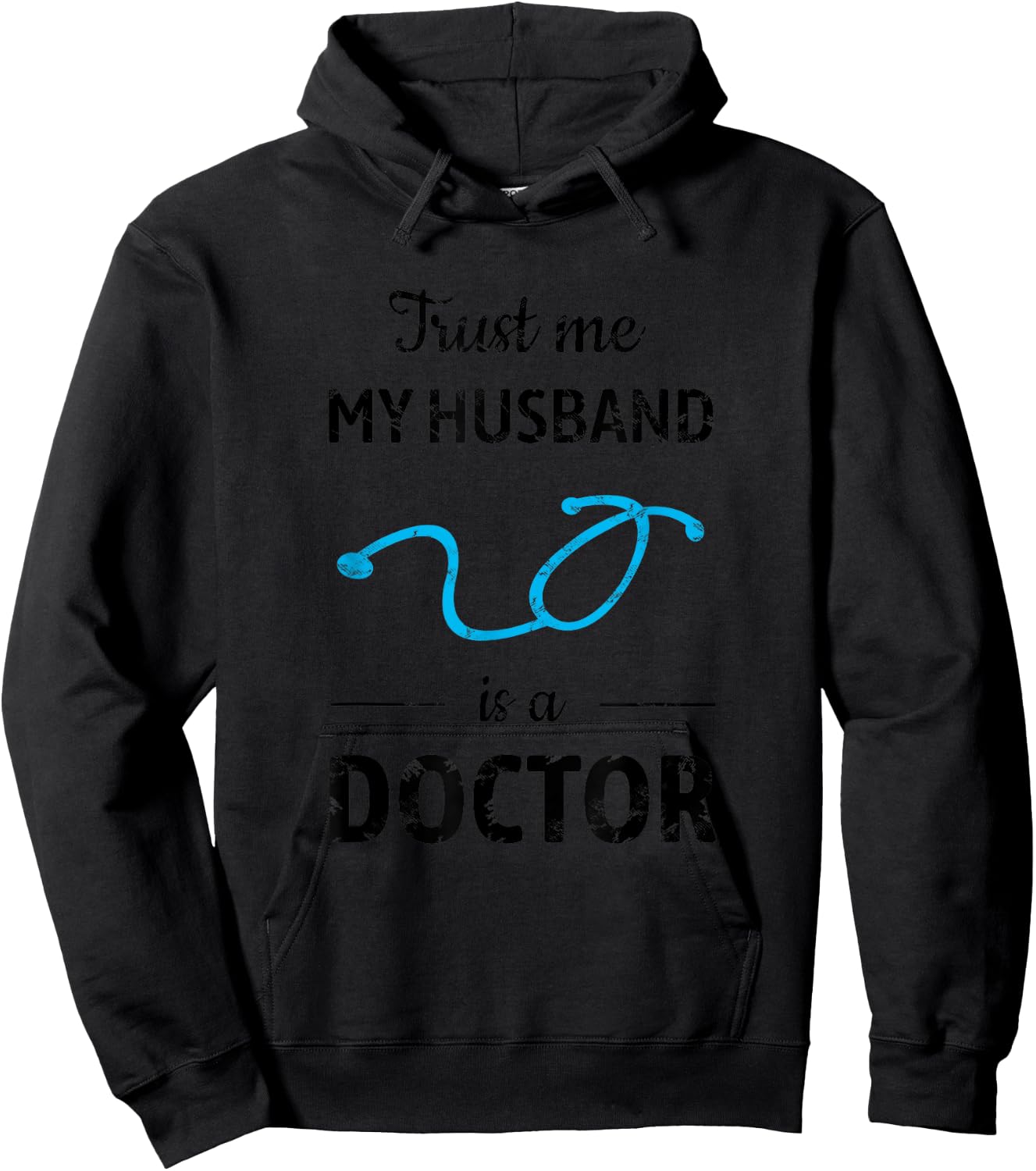 Trust Me, My Husband is a Doctor - Funny Medical Hoodie - Hoodie | Black