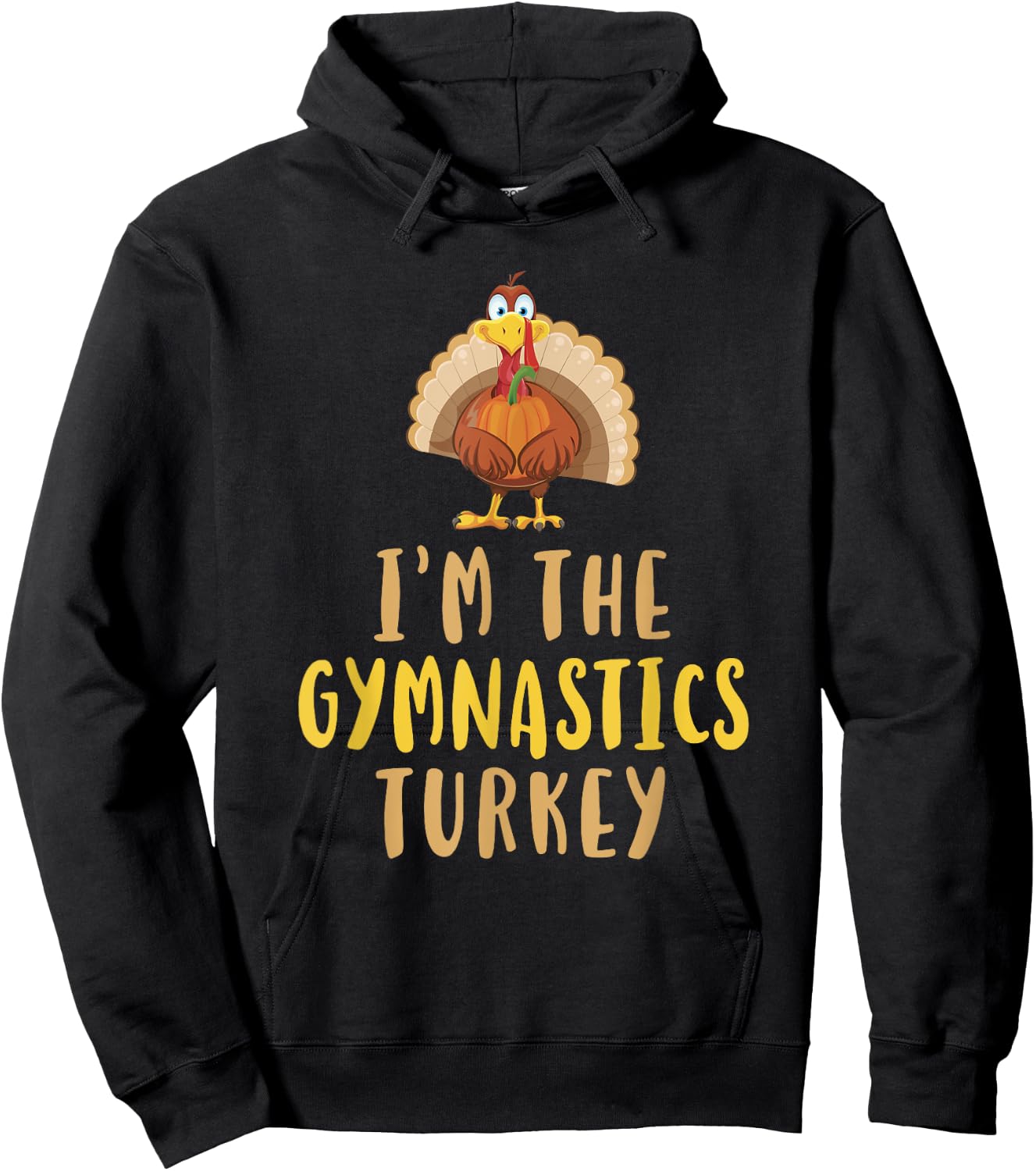 I'm The Gymnastics Turkey Thanksgiving Funny Gymnast Hoodie - Hoodie | Black