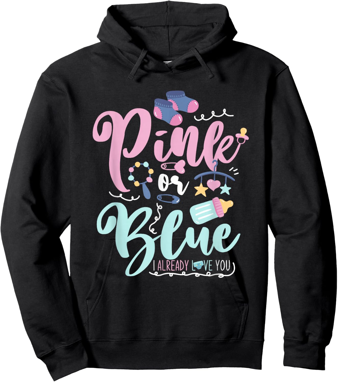 Pink Or Blue I Already Love You Gender Reveal Hoodie - Hoodie | Black