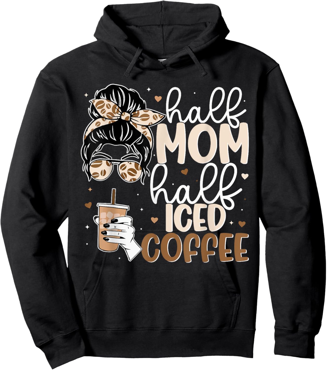 Half Mom Half Iced Coffee Messy Bun Cold Brew Coffee Quote Hoodie - Hoodie | Black