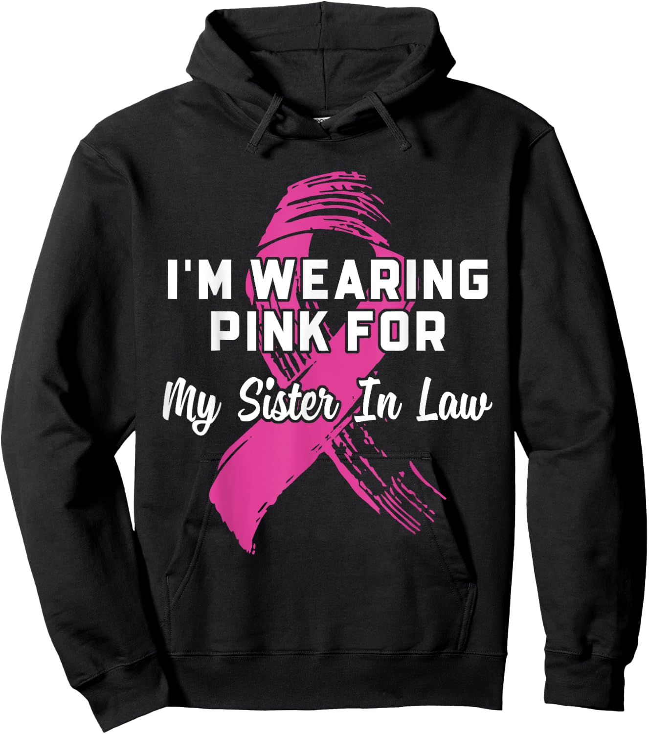 I'm Wearing Pink For My Sister In Law Breast Cancer Hoodie - Hoodie | Black