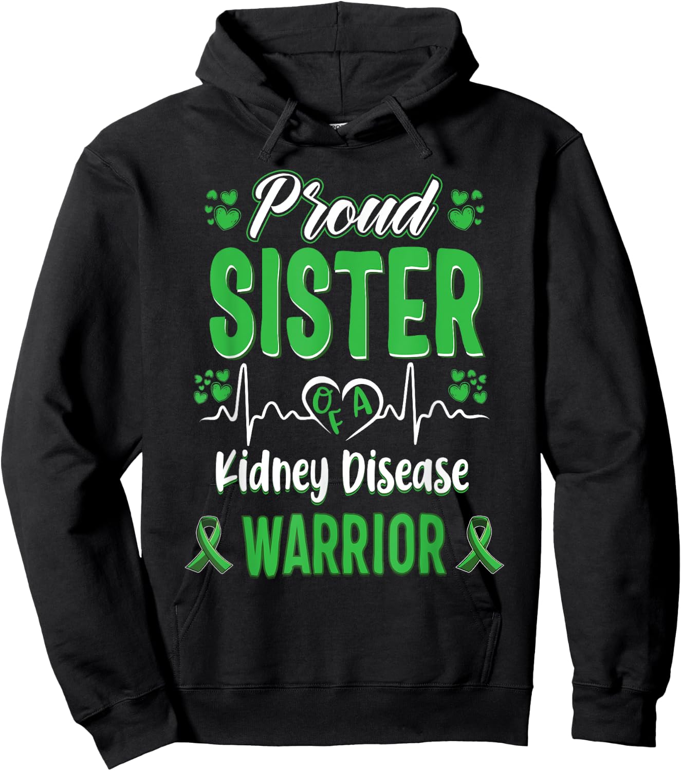 proud Sister kidney disease warrior awareness ribbon green Hoodie - Hoodie | Black