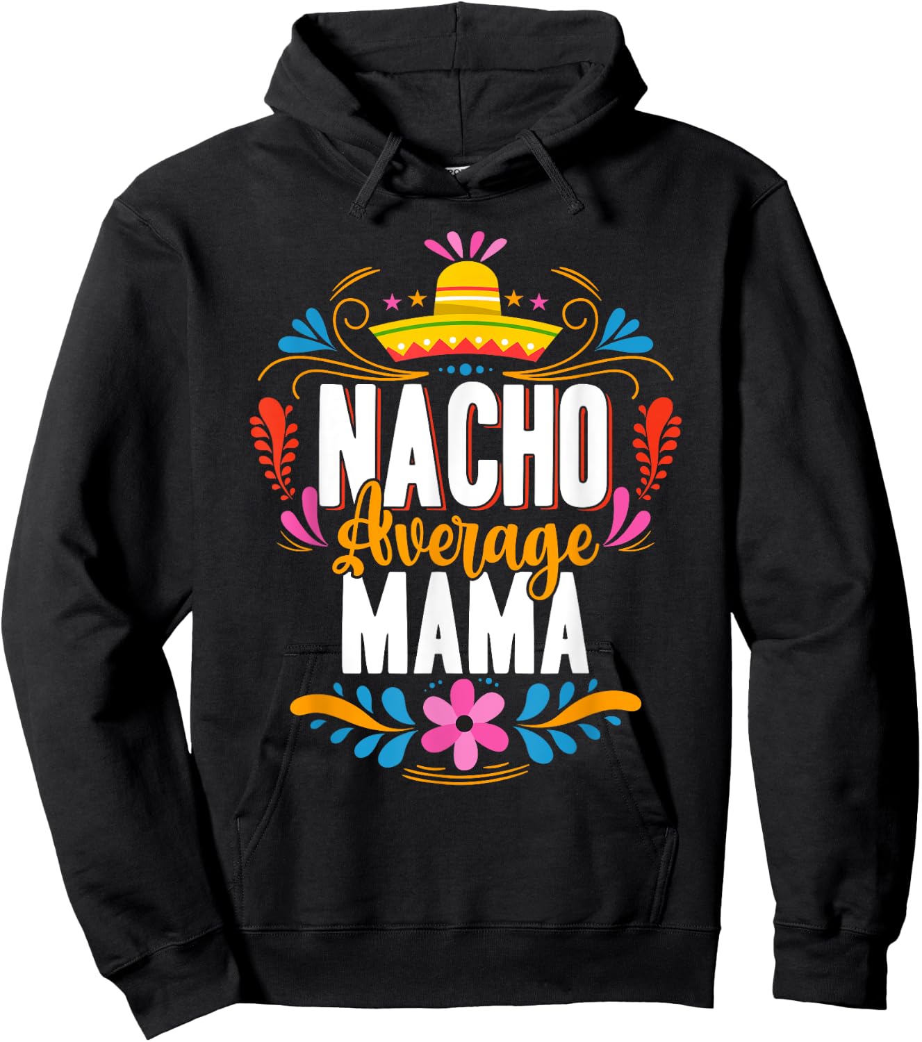 Nacho Average Mama Cinco De Mayo Mexican Matching Family Hoodie - Hoodie | Black
