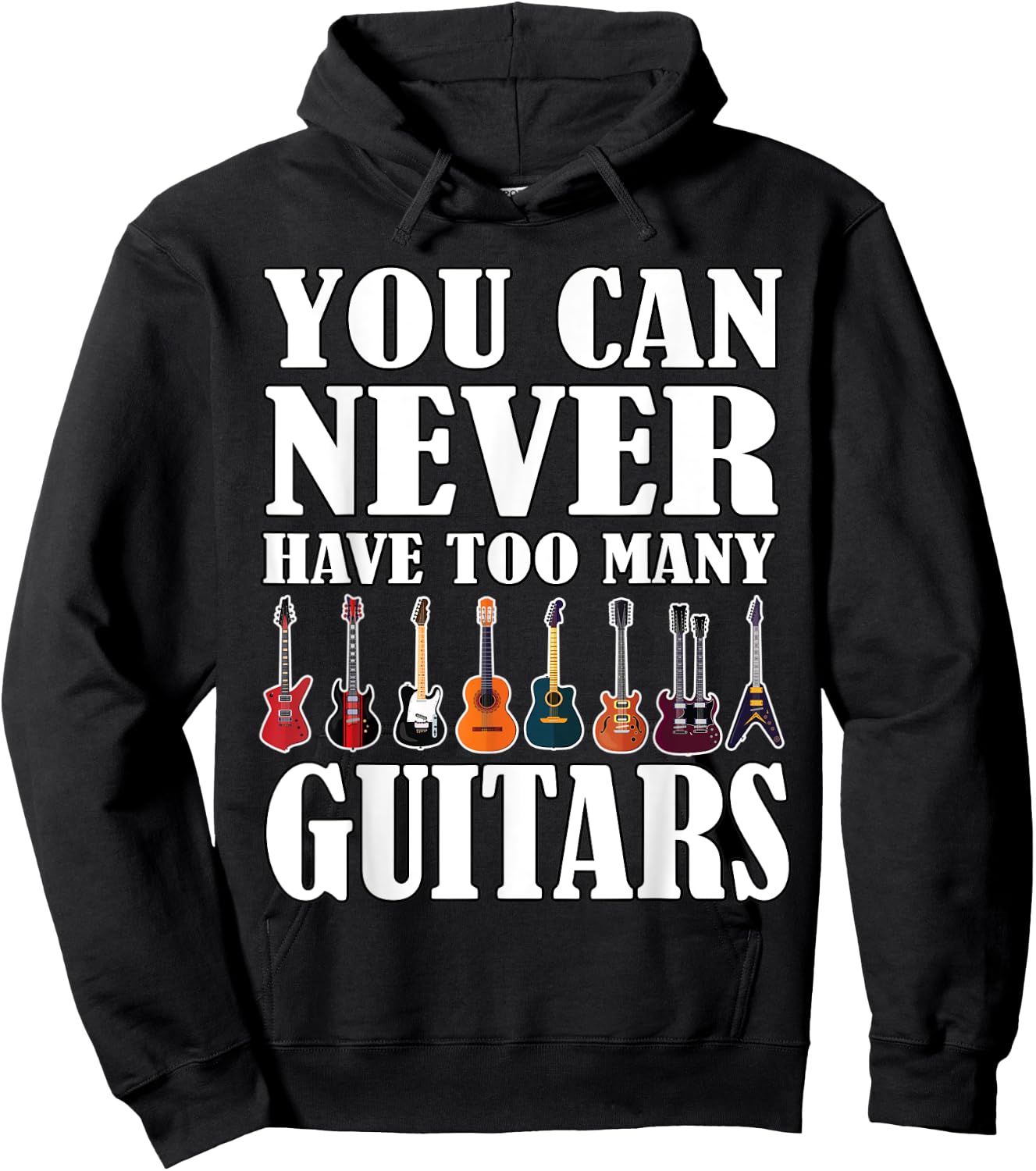 You Can Never Have Too Many Guitars Music Funny Saying Gift Hoodie - Hoodie | Black