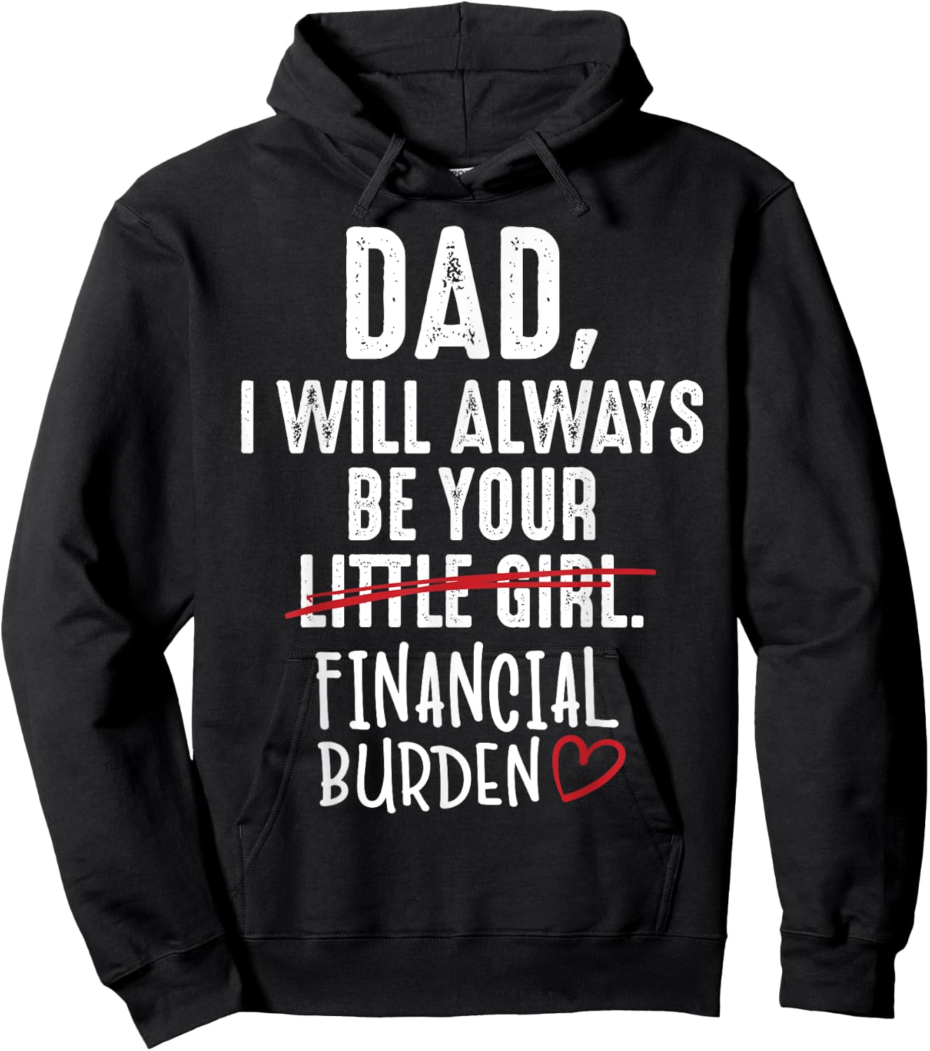 Dad I Will Always Be Your Little Girl Financial Burden Gift Hoodie - Hoodie | Black