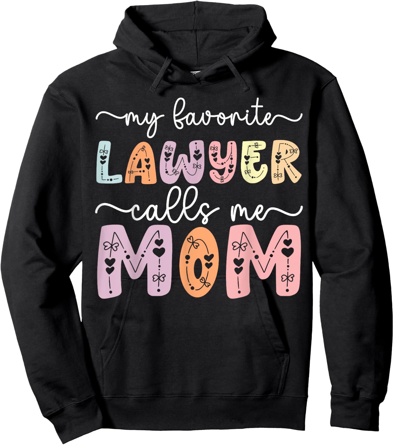 My Favorite Lawyer Calls Me Mom Daughter Son Mothers day , Small, Black Hoodie - Hoodie | Black