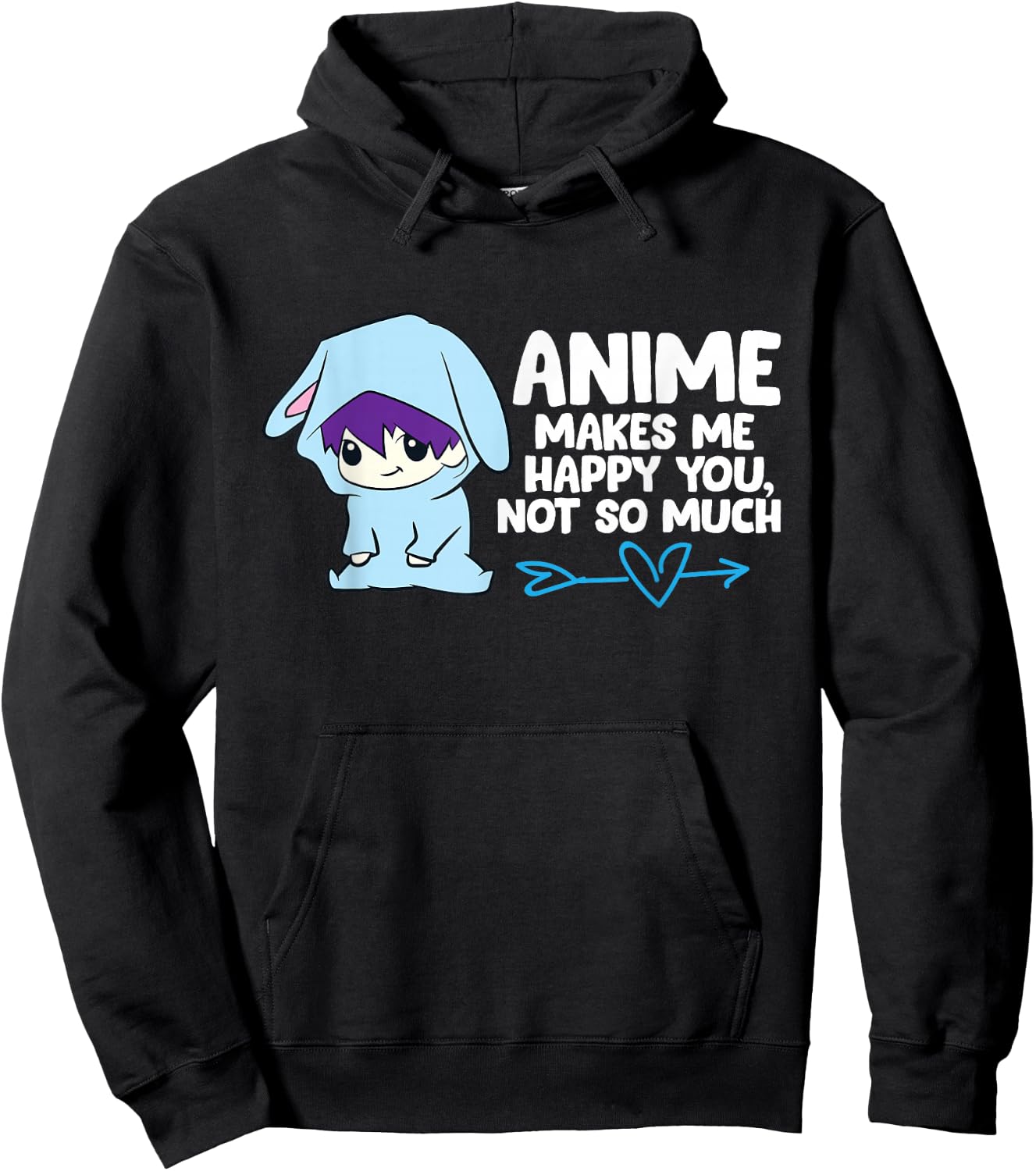 Anime Makes Me Happy You, Not So Much Funny Anime Hoodie - Hoodie | Black
