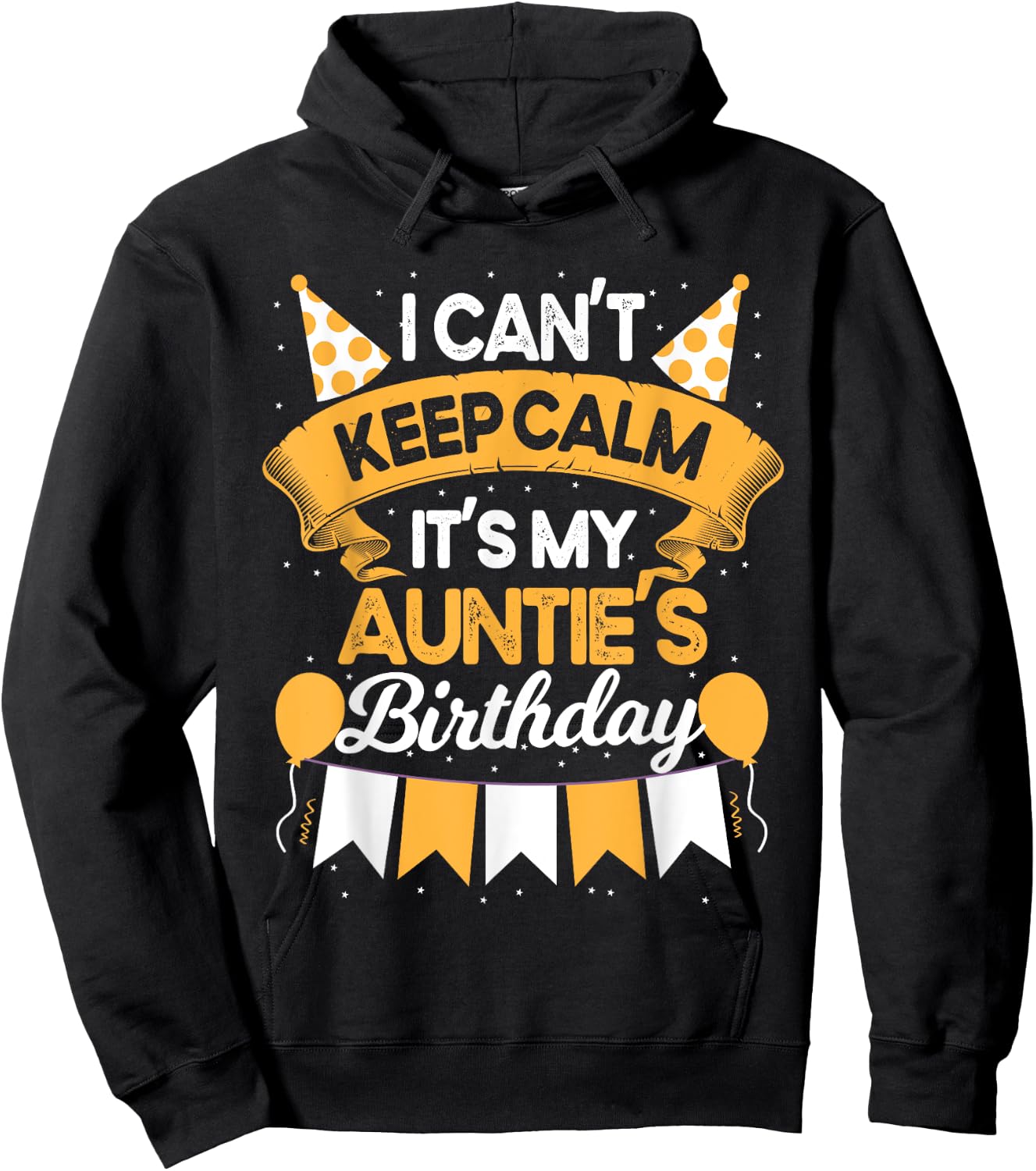 I Can't Keep Calm It's My Auntie Birthday Party Gift Hoodie - Hoodie | Black