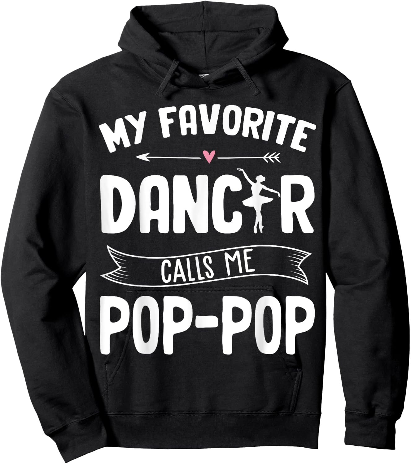 My Favorite Dancer Calls Me Pop Pop Ballet Father's Day Idea Hoodie - Hoodie | Black