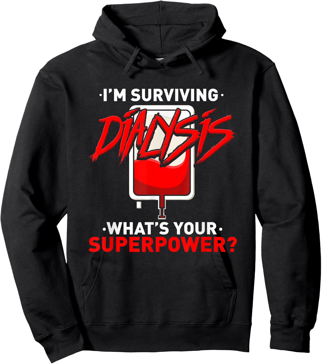 Surviving Dialysis Is My Superpower Hemodialysis Survivor Hoodie - Hoodie | Black