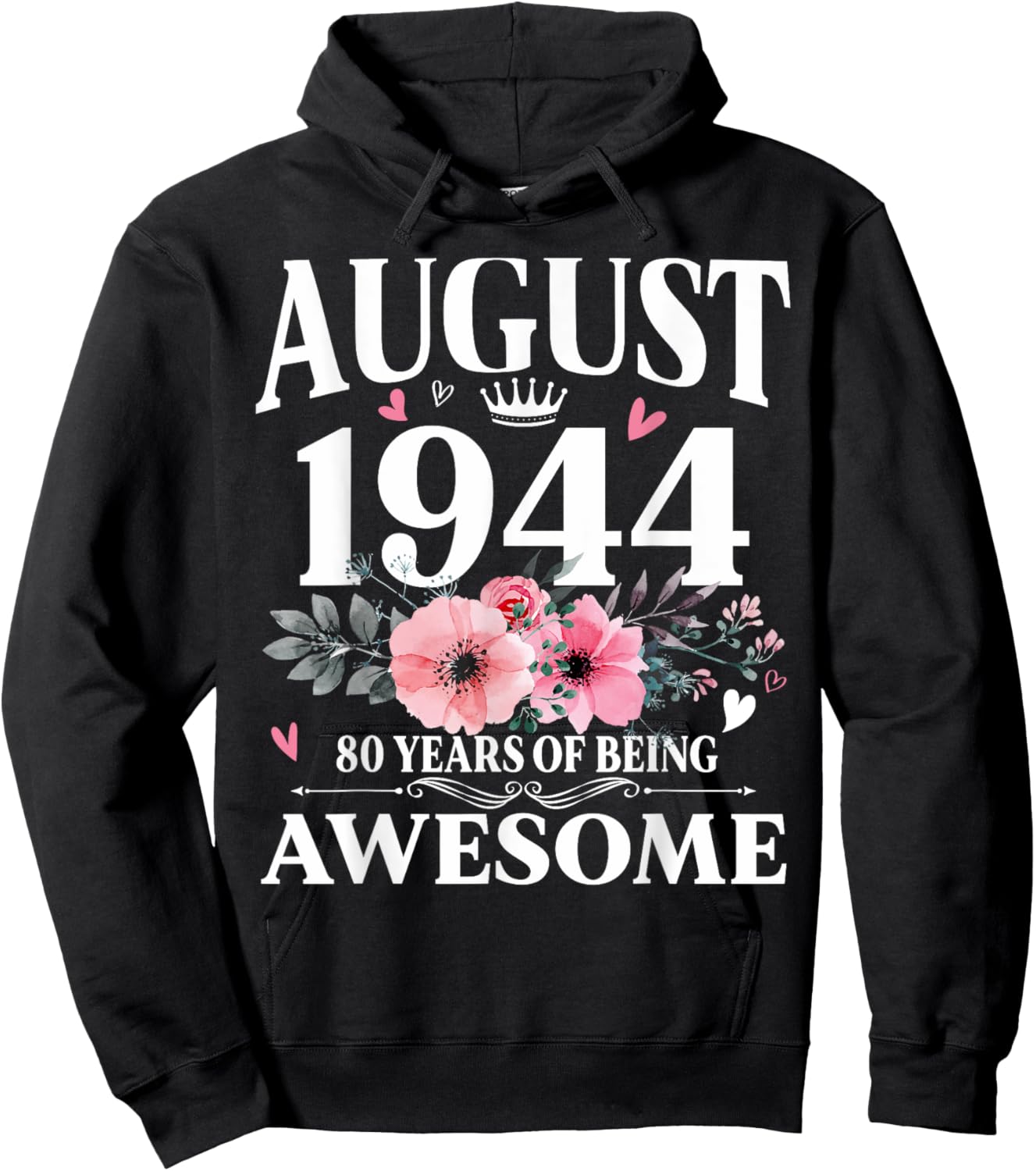 Floral August 1944 Made in 80th Birthday Women 80 Years Old Hoodie - Hoodie | Black