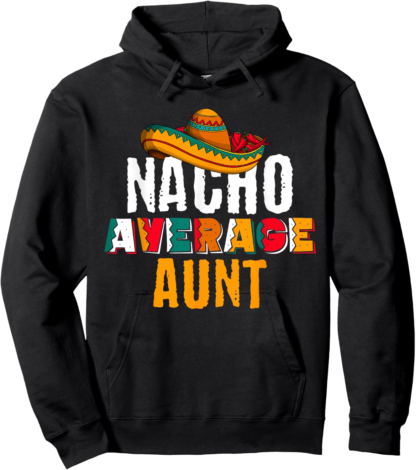 Nacho Average Aunt Cinco De Mayo Funny Mexican Latin Hoodie - Hoodie | Black
