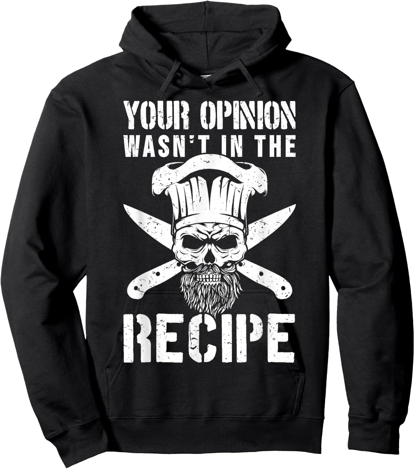 Chef Cook Cooking Your Opinion Wasn't In The Recipe Hoodie - Hoodie | Black