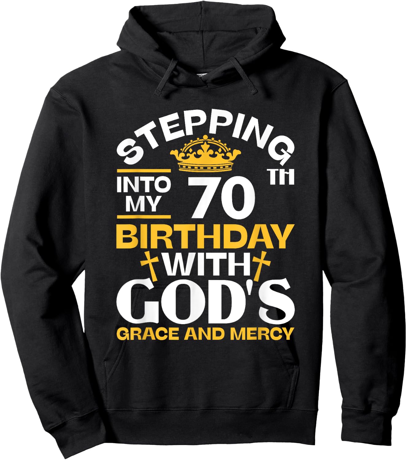 Stepping Into My 70th Birthday With Gods Grace And Mercy Hoodie - Hoodie | Black